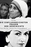 Die einflussreichsten Frauen der Geschichte Die einflussreichsten Frauen der Geschichte