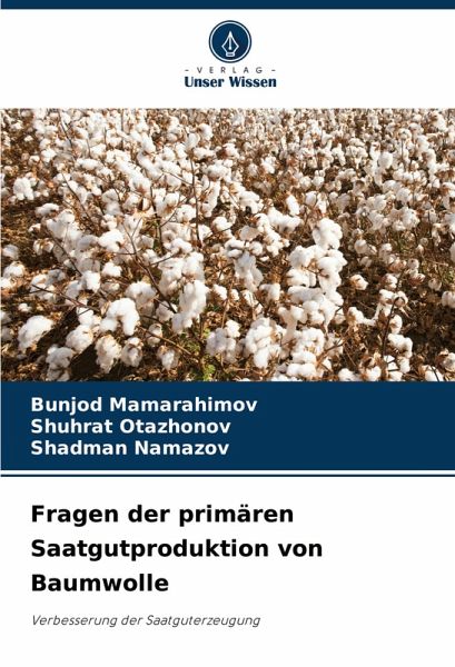 Fragen der primären Saatgutproduktion von Baumwolle