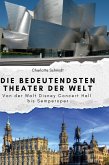 Die bedeutendsten Theater der Welt Die bedeutendsten Theater der Welt