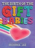 The Birth of the Gift Babies The Birth of the Gift Babies
