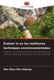 Évaluer la ou les meilleures techniques environnementales Évaluer la ou les meilleures techniques environnementales