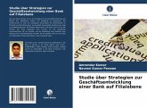 Studie über Strategien zur Geschäftsentwicklung einer Bank auf Filialebene Studie über Strategien zur Geschäftsentwicklung einer Bank auf Filialebene