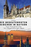 Die bedeutendsten Kirchen in Bayern Die bedeutendsten Kirchen in Bayern
