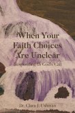When Your Faith Choices Are Unclear When Your Faith Choices Are Unclear