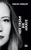 Her Yasam Bir Hikaye Her Yasam Bir Hikaye