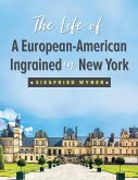 The Life of a European-American Ingrained in New York The Life of a European-American Ingrained in New York