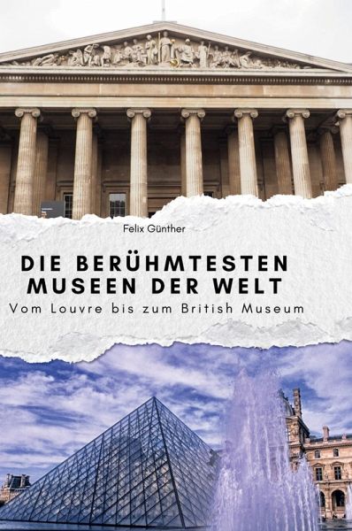 Die berühmtesten Museen der Welt Die berühmtesten Museen der Welt