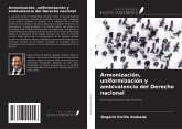 Armonización, uniformización y ambivalencia del Derecho nacional Armonización, uniformización y ambivalencia del Derecho nacional