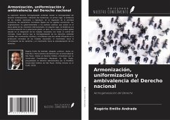 Armonización, uniformización y ambivalencia del Derecho nacional - Andrade, Rogério Emilio