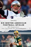Die besten American Football-Spieler Die besten American Football-Spieler