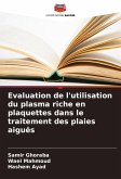 Evaluation de l'utilisation du plasma riche en plaquettes dans le traitement des plaies aiguës Evaluation de l'utilisation du plasma riche en plaquettes dans le traitement des plaies aiguës