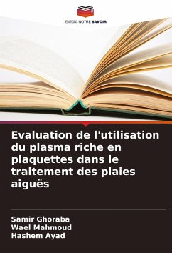 Cover Evaluation de l'utilisation du plasma riche en plaquettes dans le traitement des plaies aiguës