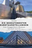 Die bedeutendsten Kunstausstellungen Die bedeutendsten Kunstausstellungen