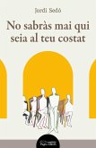 No sabràs mai qui seia al teu costat