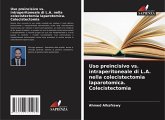 Uso preincisivo vs. intraperitoneale di L.A. nella colecistectomia laparotomica. Colecistectomia Uso preincisivo vs. intraperitoneale di L.A. nella colecistectomia laparotomica. Colecistectomia