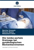 Die lombo-aortale Drainage bei gynäkologischen Beckenkarzinomen Die lombo-aortale Drainage bei gynäkologischen Beckenkarzinomen