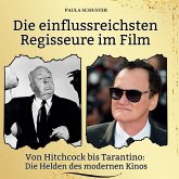 Die einflussreichsten Regisseure im Film Die einflussreichsten Regisseure im Film