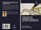 Onderzoek naar strategieën voor bedrijfsontwikkeling van een bank op filiaalniveau Onderzoek naar strategieën voor bedrijfsontwikkeling van een bank op filiaalniveau