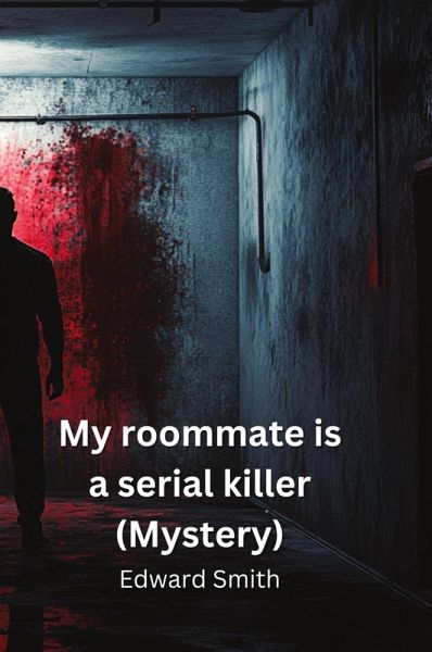 My roommate is a serial killer (Mystery) My roommate is a serial killer (Mystery)