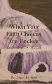 When Your Faith Choices Are Unclear When Your Faith Choices Are Unclear