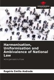 Harmonisation, Uniformisation and Ambivalence of National Law Harmonisation, Uniformisation and Ambivalence of National Law