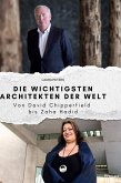 Die wichtigsten Architekten der Welt Die wichtigsten Architekten der Welt