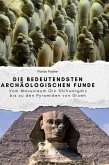 Die bedeutendsten archäologischen Funde Die bedeutendsten archäologischen Funde