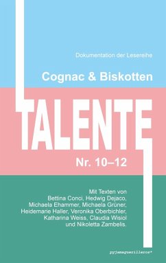 Cognac & Biskotten Talente Nr. 10-12. Anthologie. Cognac & Biskotten Talente Nr. 10-12. Anthologie.