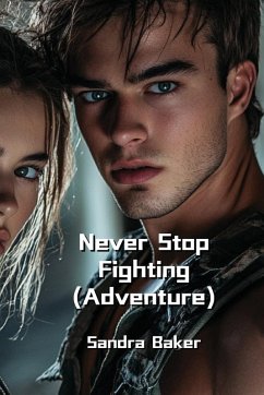 Never Stop Fighting (Adventure) - Baker, Sandra