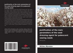 Justification of the main parameters of the seed dressing agent for pubescent sowing seeds - Akramov, Alisher