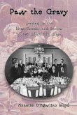 Pass the Gravy - Serving Up the Lives, Careers and Recipes of 196 Silent Film Stars Pass the Gravy - Serving Up the Lives, Careers and Recipes of 196 Silent Film Stars
