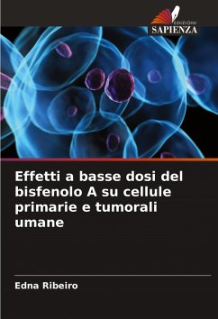 Cover Effetti a basse dosi del bisfenolo A su cellule primarie e tumorali umane