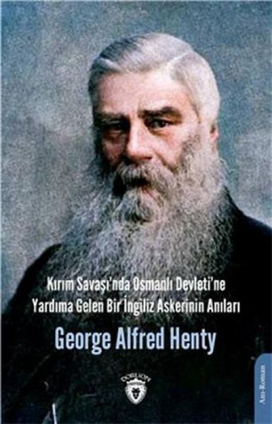 Kirim Savasinda Osmanli Devletine Yardima Gelen Bir Ingiliz Askerinin Anilari