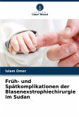 Früh- und Spätkomplikationen der Blasenexstrophiechirurgie im Sudan Früh- und Spätkomplikationen der Blasenexstrophiechirurgie im Sudan