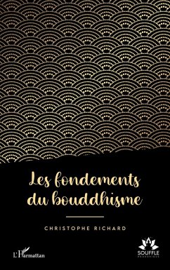 Les fondements du bouddhisme - Richard, Christophe