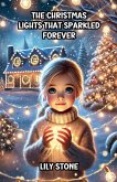 The Christmas Lights That Sparkled Forever The Christmas Lights That Sparkled Forever