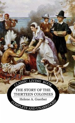 The Story of the Thirteen Colonies - Guerber, Helene A