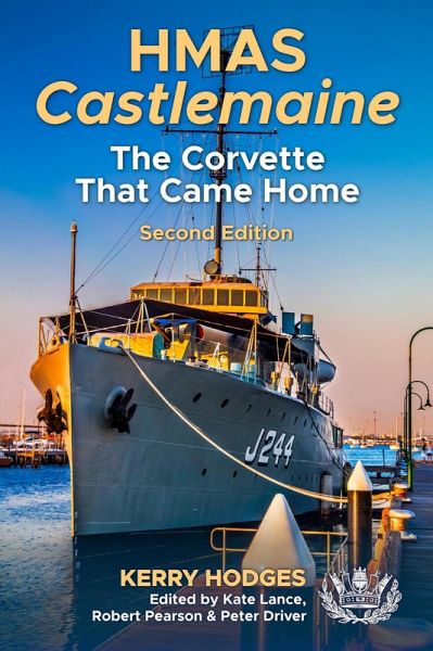 HMAS Castlemaine: The Corvette That Came Home (eBook, ePUB)