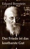 Der Friede ist das kostbarste Gut (eBook, ePUB) Der Friede ist das kostbarste Gut (eBook, ePUB)