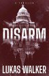 Disarm: A Thriller (eBook, ePUB) - Bild 1