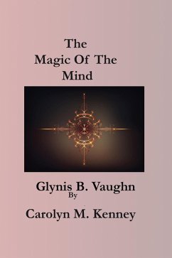 Cover The Magic of the Mind (Glynis B. Vaughn, #1) (eBook, ePUB)