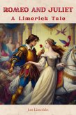 Romeo and Juliet - A Limerick Tale (eBook, ePUB) Romeo and Juliet - A Limerick Tale (eBook, ePUB)