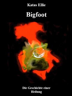 Cover Bigfoot - Die Geschichte einer Heilung (eBook, ePUB)