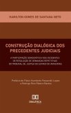 Construção Dialógica dos Precedentes Judiciais (eBook, ePUB)