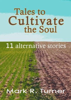 Cover Tales to Cultivate the Soul: 11 Alternative Stories (eBook, ePUB)