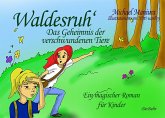 Waldesruh - Das Geheimnis der verschwundenen Tiere - Ein magischer Roman für Kinder (eBook, ePUB)