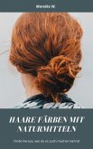 Haare färben mit Naturmitteln (eBook, ePUB)
