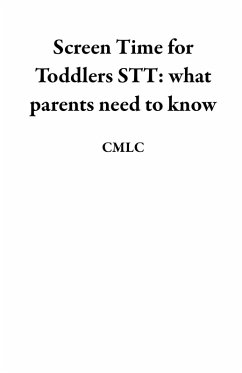 Cover Screen Time for Toddlers STT: what parents need to know (eBook, ePUB)