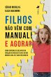 Filhos não vêm com manual! E agora?... - Bild 1