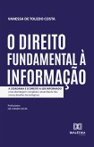 O Direito Fundamental à Informação: A Cidadania e o Direito a Ser Informado (eBook, ePUB)